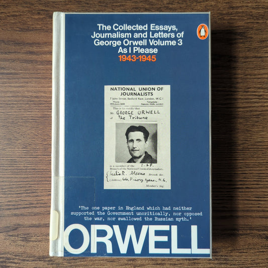 The Collected Essays, Journalism and Letters of George Orwell Volume 3: As I Please (1943-1945)