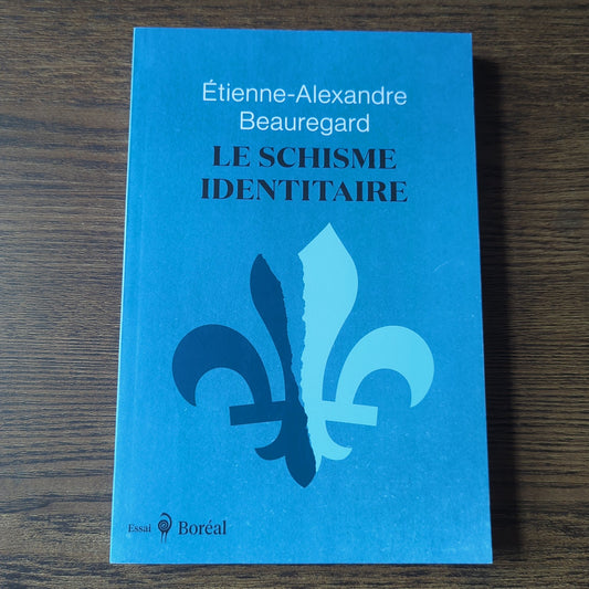 Le Schisme identitaire - Guerre culturelle et imaginaire québécois