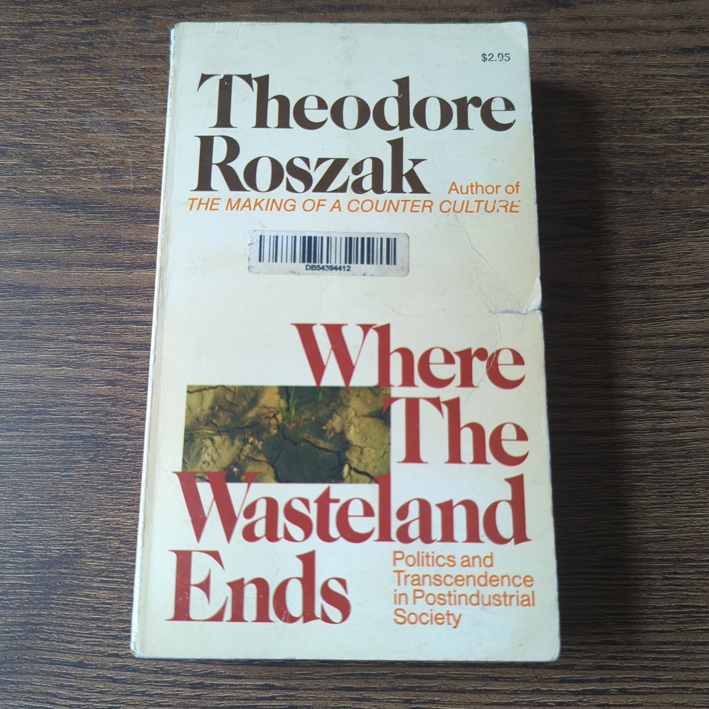 Where The Wasteland Ends - Politics and Transcendence in Postindustrial Society