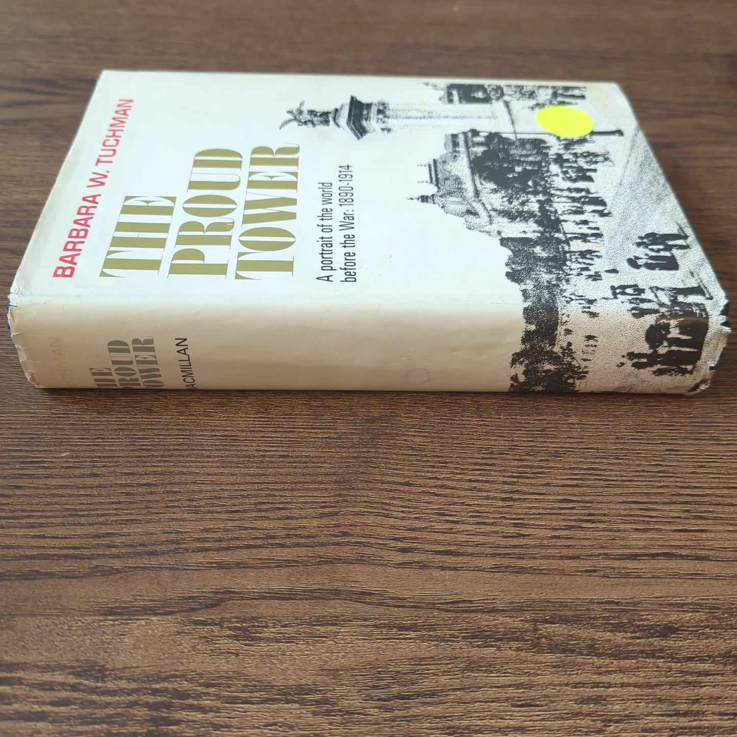 The Proud Tower - A Portrait of the World Before the War: 1890-1914