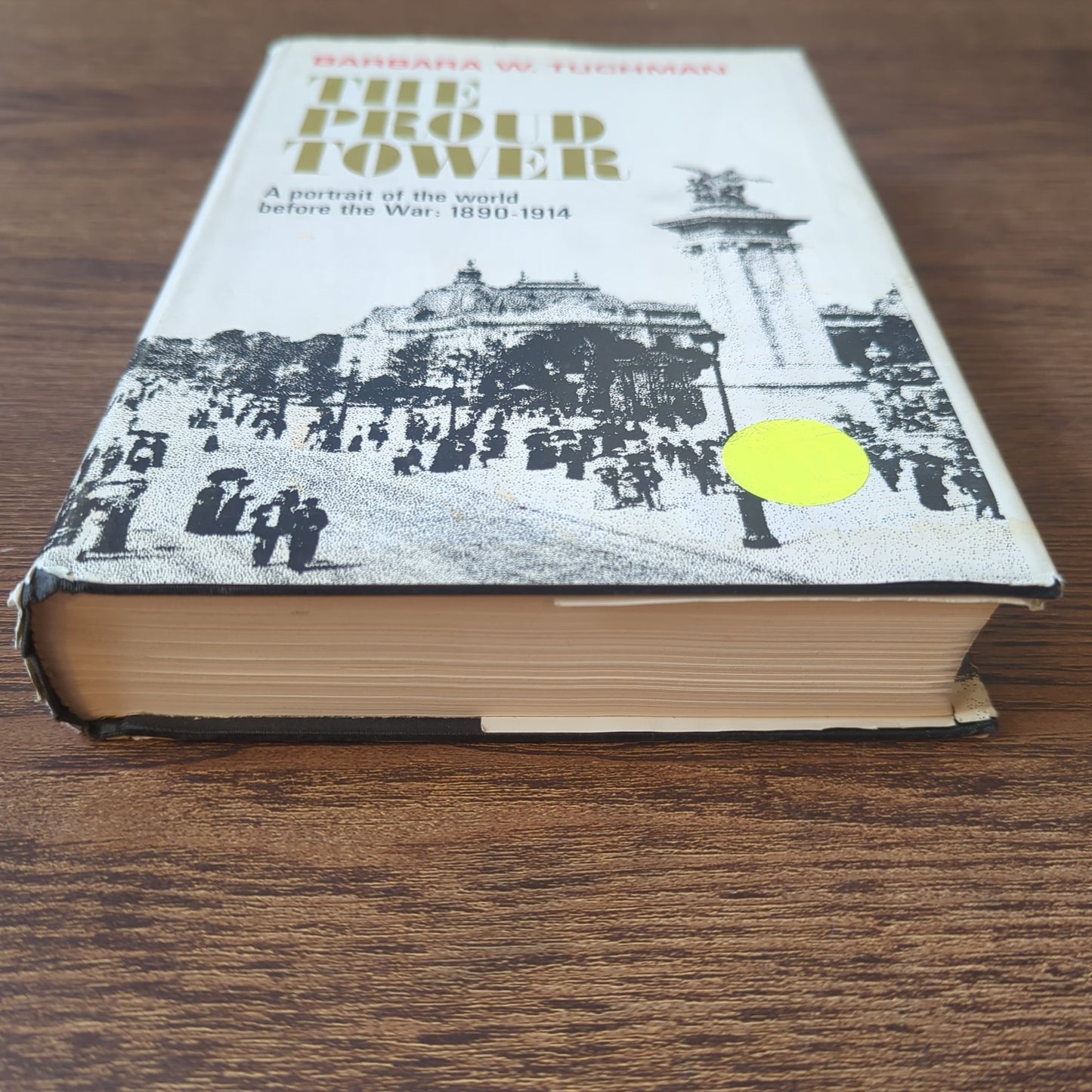 The Proud Tower - A Portrait of the World Before the War: 1890-1914