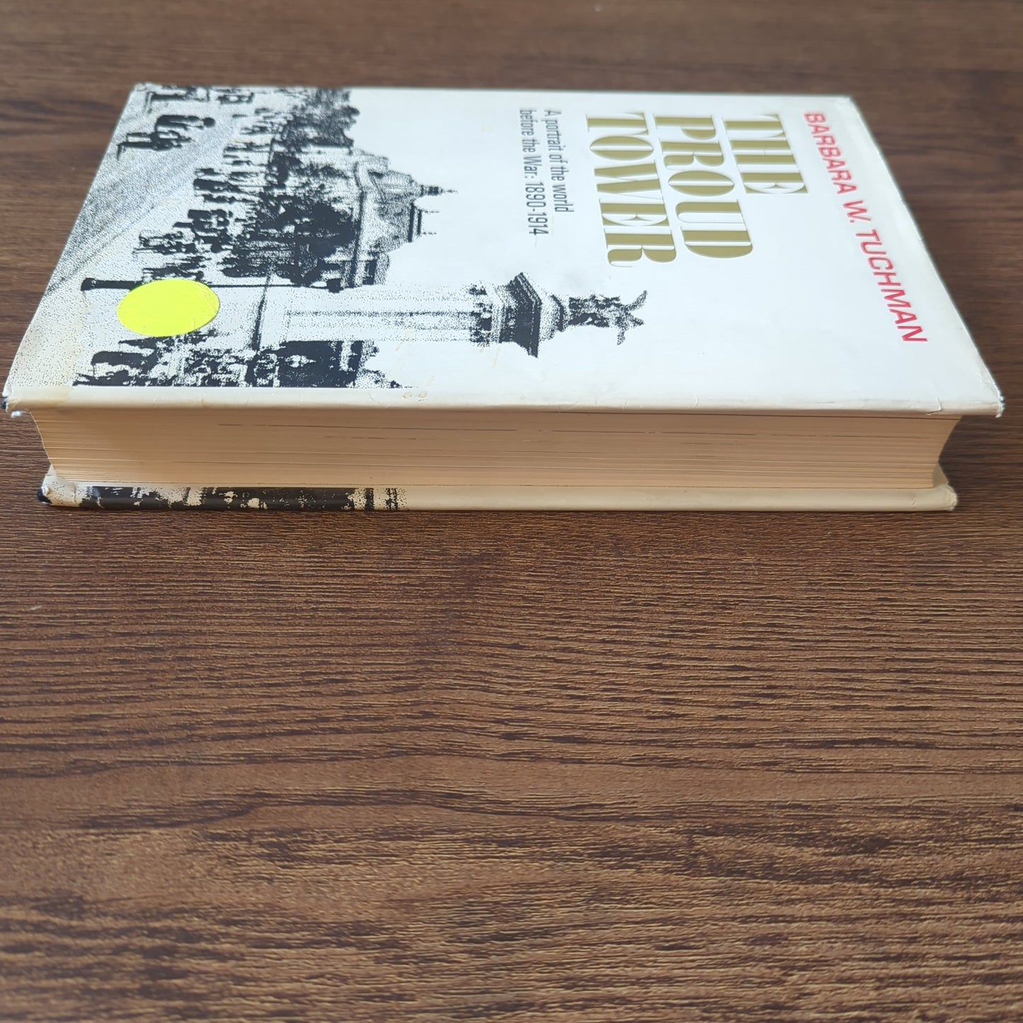 The Proud Tower - A Portrait of the World Before the War: 1890-1914
