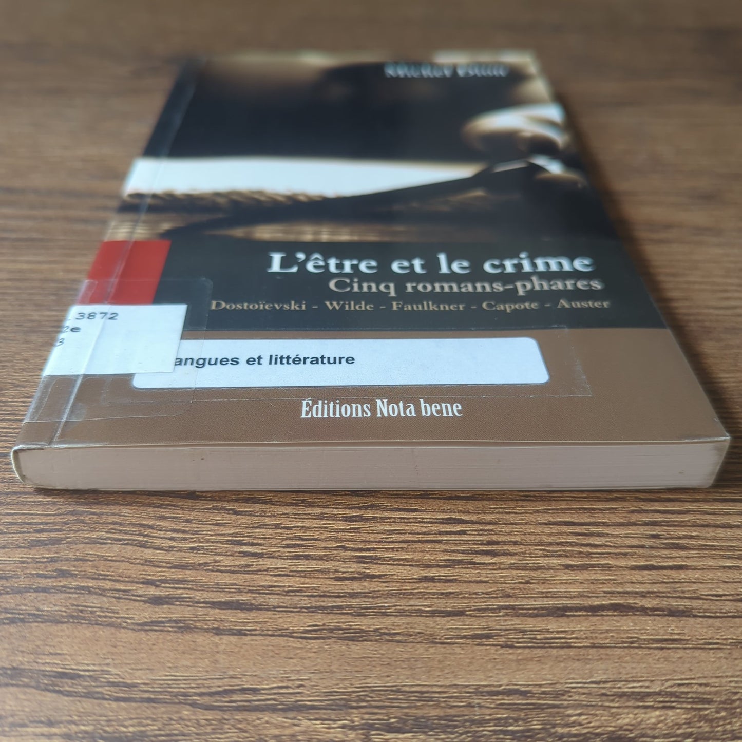 L'être et le crime - Cinq romans-phares