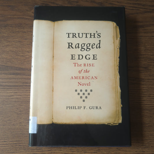 Truth's Ragged Edge - The Rise of the American Novel