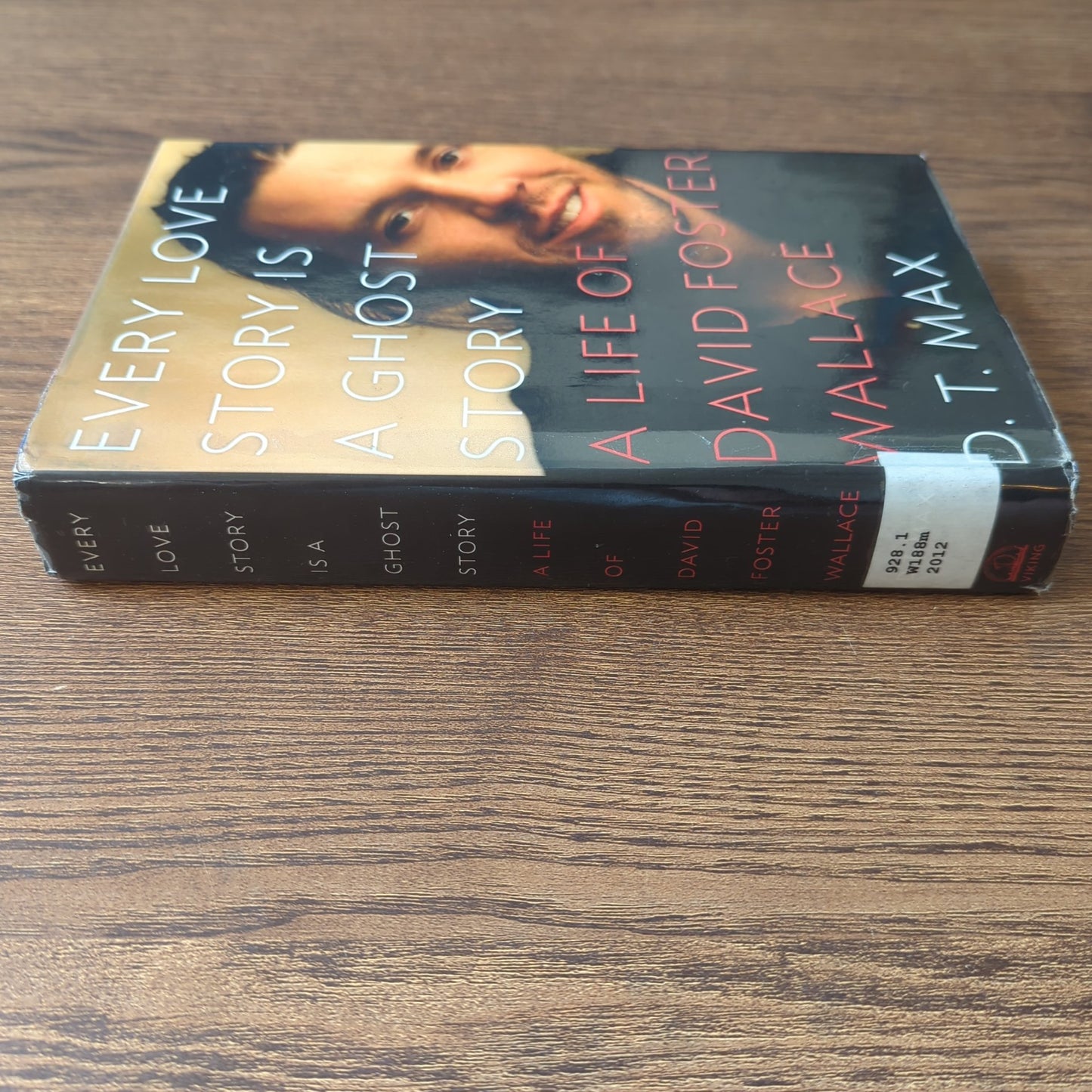 Every Love Story Is a Ghost Story - A Life of David Foster Wallace