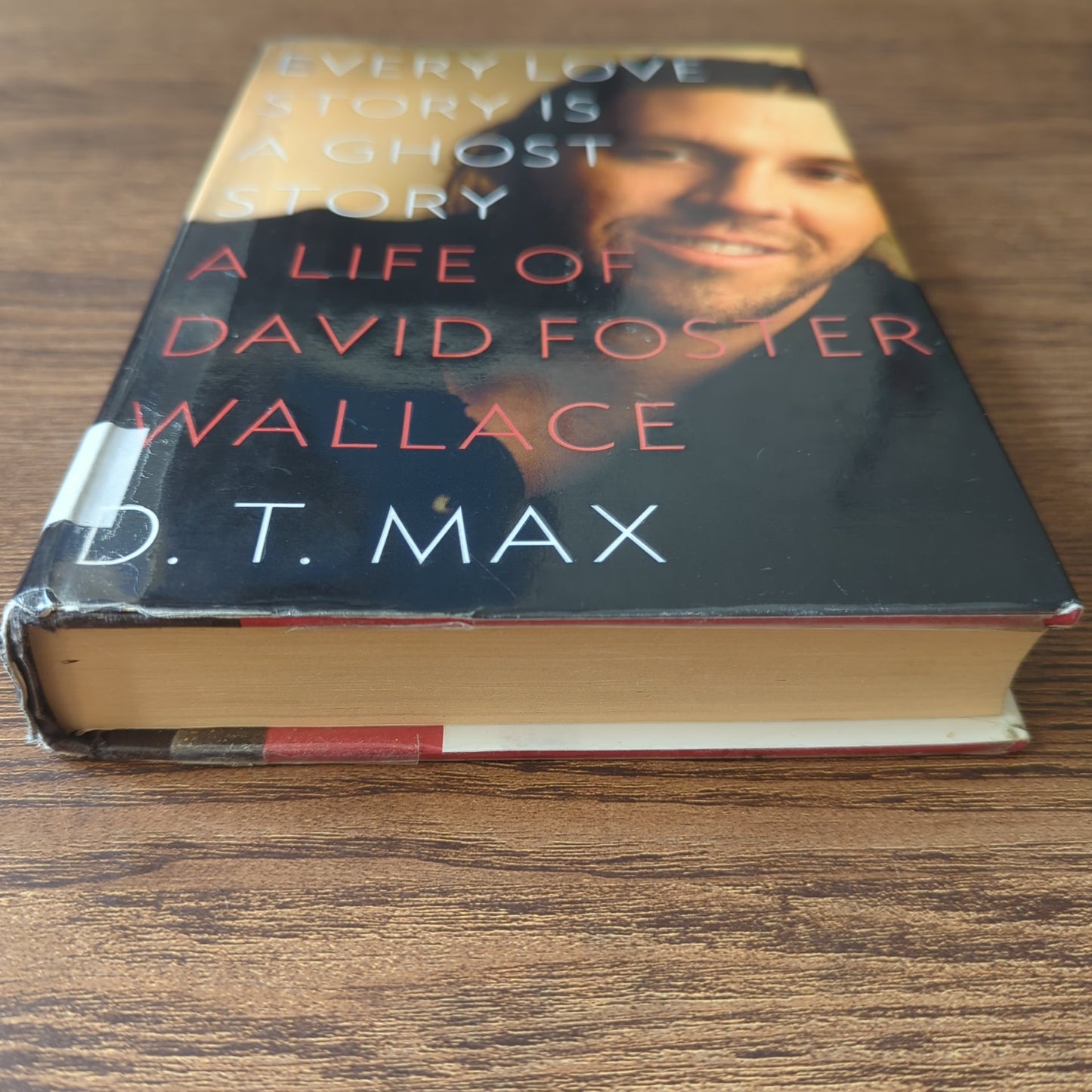 Every Love Story Is a Ghost Story - A Life of David Foster Wallace