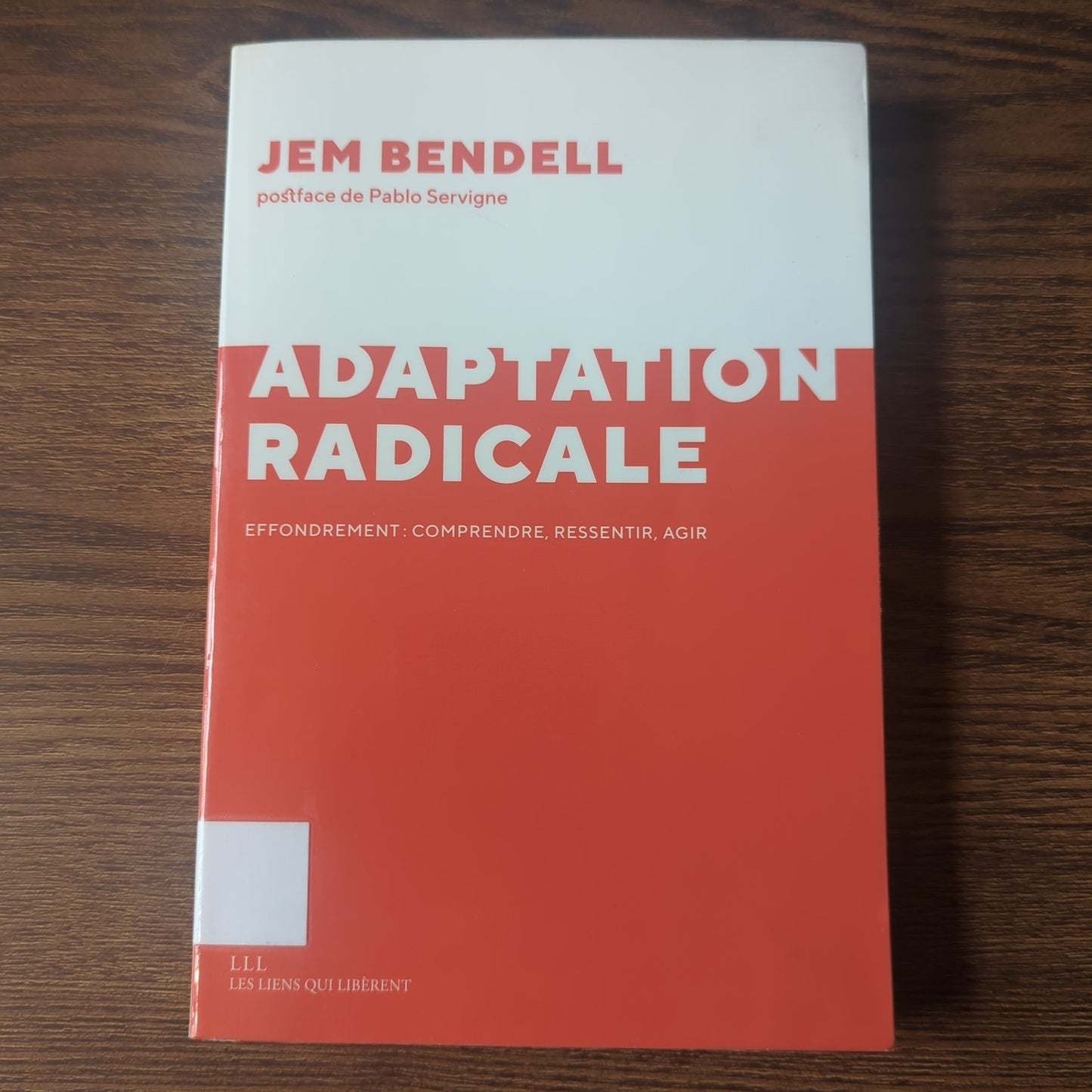 Adaptation radicale - Effondrement: comprendre, ressentir, agir