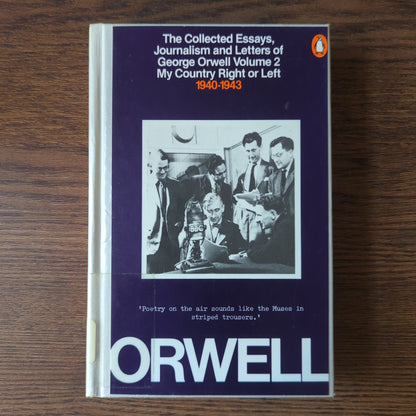 The Collected Essays, Journalism and Letters of George Orwell Volume 2: My Country Right or Left (1940-1943)