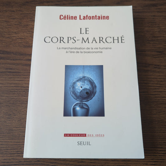 Le corps-marché - La marchandisation de la vie humaine à l'ère de la bioéconomie
