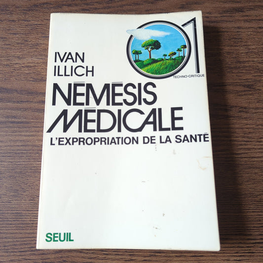 Némésis médicale - L'expropriation de la santé