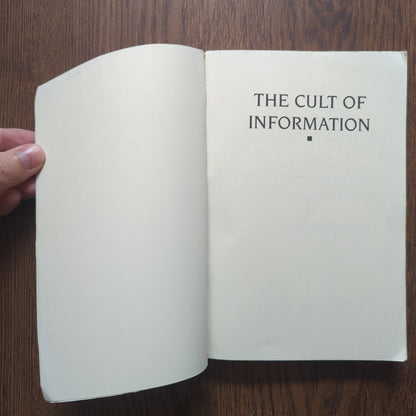 The Cult of Information - The Folklore of Computers and the True Art of Thinking
