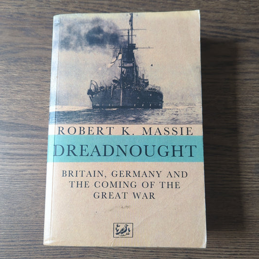 Dreadnought - Britain, Germany and the Coming of the Great War