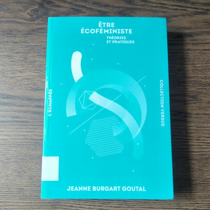 Être écoféministe - Théories et pratiques