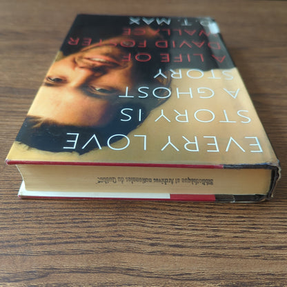 Every Love Story Is a Ghost Story - A Life of David Foster Wallace
