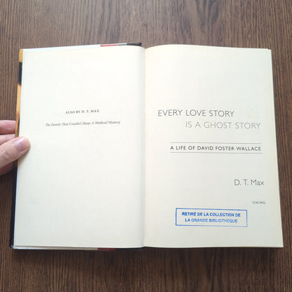 Every Love Story Is a Ghost Story - A Life of David Foster Wallace