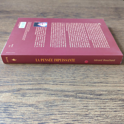 La pensée impuissante - Échecs et mythes nationaux canadiens-français (1850-1960)