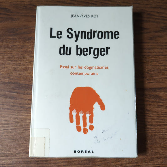Le syndrome du berger - Essai sur les dogmatismes contemporains
