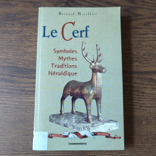 Le Cerf: symboles, mythes, traditions, héraldique