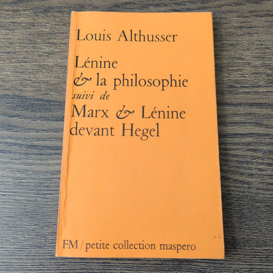Lénine & la philosophie, suivi de Marx & Lénine devant Hegel