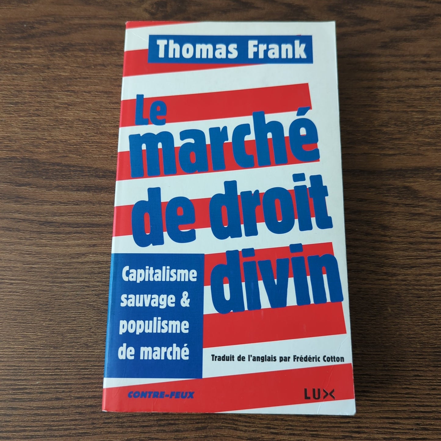 Le marché de droit divin - Capitalisme sauvage & populisme de marché