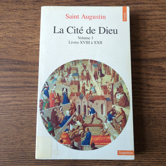 La Cité de Dieu - Volume 3 (Livres XVIII à XXII)
