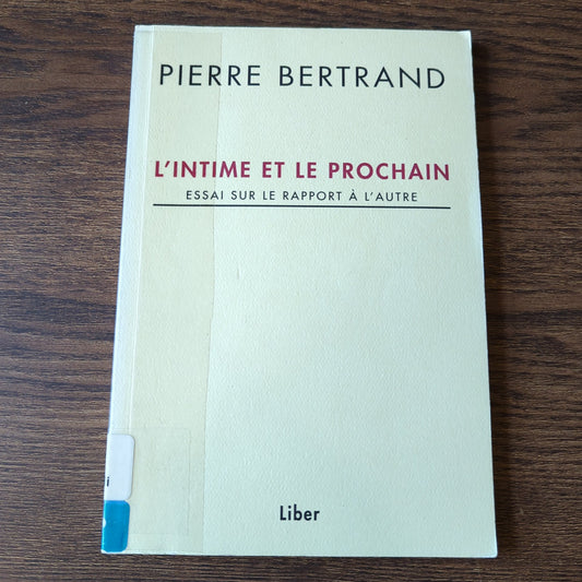 L'intime et le prochain - Essai sur le rapport à l'autre